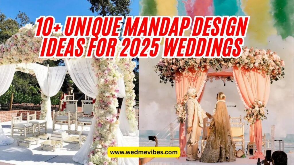 10+ Unique Mandap Design Ideas for 2025 Weddings