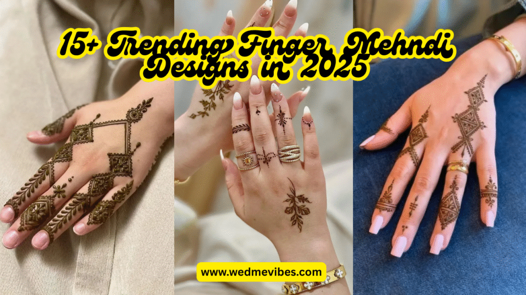 15+ Trending Finger Mehndi Designs in 2025
