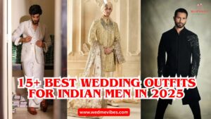 15+ Best Wedding Outfits for Indian Men in 2025 - WedMeVibes