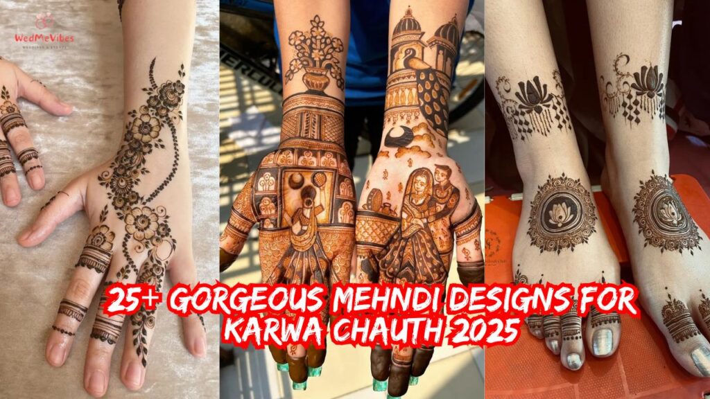 25+ Gorgeous Mehndi Designs for Karwa Chauth 2025