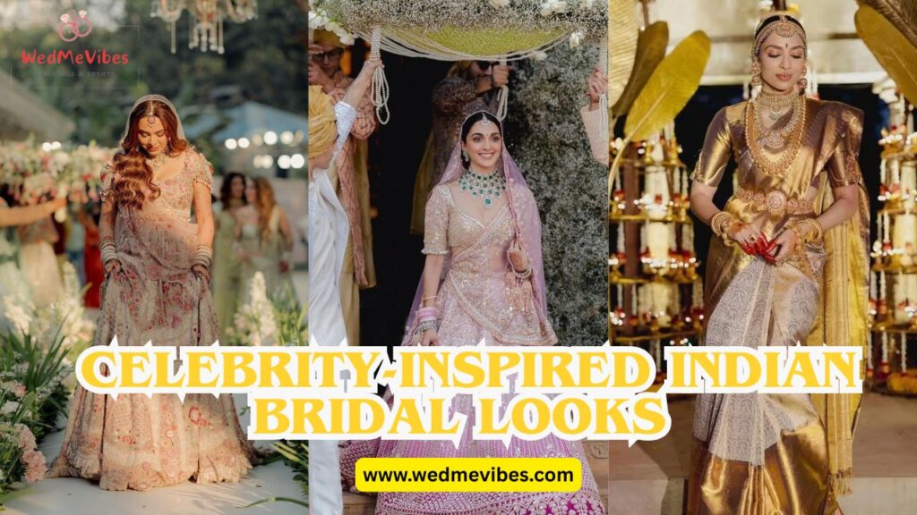 Celebrity-Inspired Indian Bridal Looks for Your Big Day