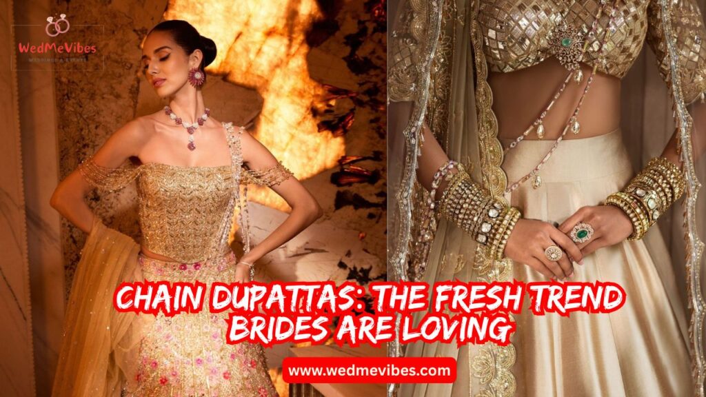 Chain Dupattas The Fresh Trend Brides Are Loving