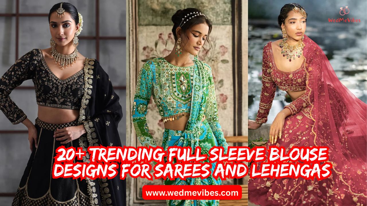 20+ Trending Full Sleeve Blouse Designs for Sarees and Lehengas - WedMeVibes, image size:1280x720