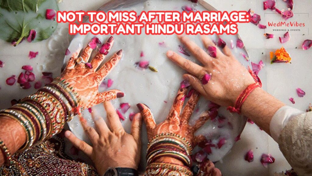 Not to Miss After Marriage Important Hindu Rasams