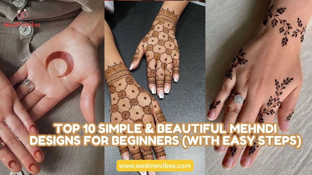 Top 10 Simple & Beautiful Mehndi Designs for Beginners (With Easy Steps ...